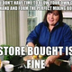 Every time I buy frozen pie crusts, I think of this meme.